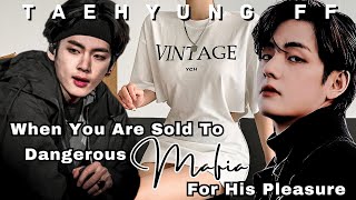 When Youre Sold To Dangerous Mafia For His Pleasure Taehyung Mafia Husband Taehyung ff Oneshot [upl. by Harbour15]