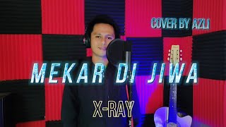 Mekar di jiwa  X ray  Cover  Azli [upl. by Cohla34]