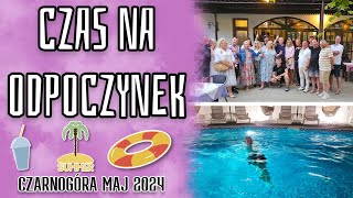 🍴🍴 CZAS NA ODPOCZYNEK I ZACHÓD SŁOŃCA I SINGLE NA WYJEŹDZIE I 4 MAJ CZARNOGÓRA 2024 I MADZIOF VLOG [upl. by Olifoet91]