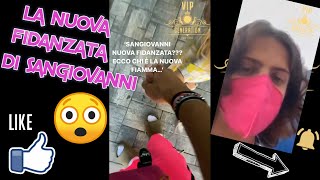 LA NUOVA FIDANZATA DI SANGIOVANNI 😱😍 SANGIO MOSTRA LA NUOVA FIAMMA SU INSTAGRAM 💘 [upl. by Naimed548]