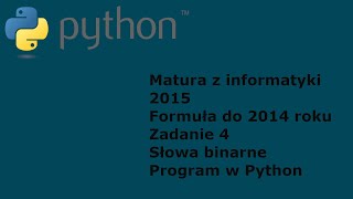 Matura z informatyki 2015 formuła do 2014  poziom rozszerzony  Python [upl. by Mia957]