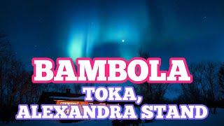 Toka Alexandra Stan  Bambola Lyrics [upl. by Sigismundo]