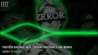 Thuyền Không Bến MK Remix  Phạm Trưởng [upl. by Saleem830]