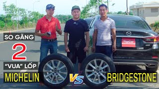 So sánh hai quotVUAquot lốp Bridgestone và Michelin  Cái kết bất ngờ  TIPCAR TV [upl. by Venable64]