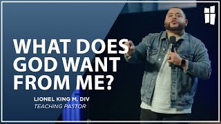 What Does God Want From Me  Pastor Lionel King MDIV 042824 [upl. by Erotavlas]