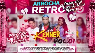 CD  BANDA KENNER  ARROCHA RETRÔ  VOLUME  01 [upl. by Marl]