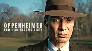 Oppenheimer Edit • Now I am Become Death [upl. by Giannini]