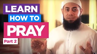 Learn How to Pray Part 2  How to perform the PrayerSalah Fajr Dhuhr Asr Maghreb Isha [upl. by Lionel]