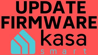 How to Update Firmware on Kasa Smart Devices  Smart Plug Bulbs Cameras Switches [upl. by Elyrrad]