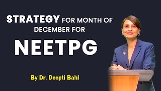 Strategy for month of December for NEETPG by Dr Deepti Bahl [upl. by Aryan582]