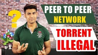 What is Peer to Peer Network   When Torrent is illegal   Problems Explained [upl. by Raymond730]