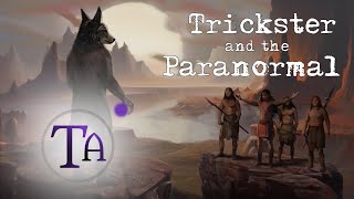 The Trickster and Anomalous Phenomena [upl. by Yentruoc]