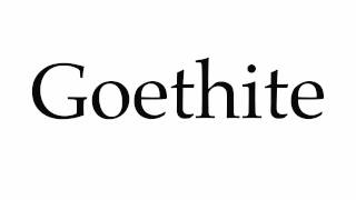 How to Pronounce Goethite [upl. by Nahsyar832]