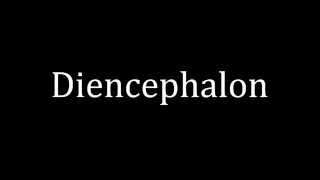 How to pronounce Diencephalon [upl. by Daphene]