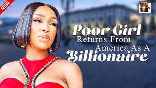 Poor Girl Returns From America As A Billionaire To Find True Love Nigerian Movies [upl. by Edobalo]