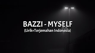 Myself  Bazzi LirikTerjemahan Indonesia [upl. by Wolfson]