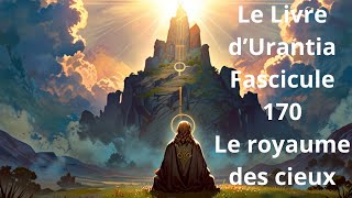 Le Livre d’Urantia Fascicule 170 [upl. by Eanaj]