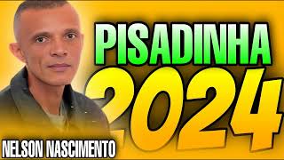 NELSON NASCIMENTO O REI DA PISADINHA 2024 [upl. by Atteram]