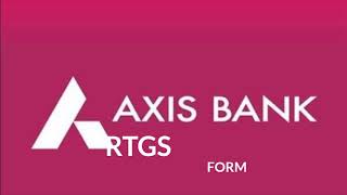 AXIS BANK RTGS FORM [upl. by Acnaib]