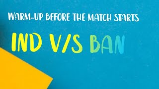 IND vs BAN warmup amp match [upl. by Leirad]