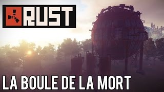 RUST  La Boule de la Mort  PVP  Episode 9 FR [upl. by Heyde]