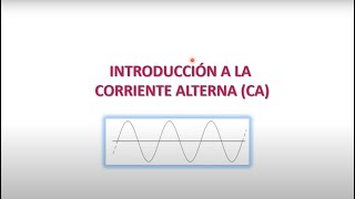 Introducción a la Corriente Alterna CA [upl. by Ylrehc]