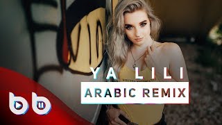 Arabic Remix  Ya Lili  Burak Balkan Remix  2018 [upl. by Juana83]