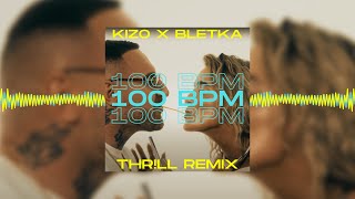 Kizo x Bletka  100 BPM THRLL REMIX 2024 [upl. by Ecniuq]