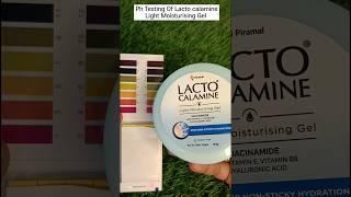 Ph Testing Of Lacto calamine Ultra Light Moisturising Gel Cream phtesting moisturizer gel [upl. by Atina]