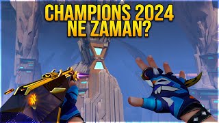 CHAMPIONS 2024 NE ZAMAN GÜNCELLEME ERTELENDİ VALORANT [upl. by Repsaj695]