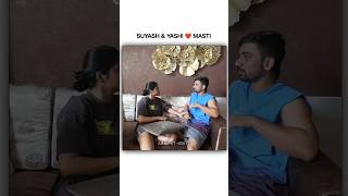 Masti Suyash And Yashi 🤓 Suyash Vlogs suyashvlogs shortsfeed suyash SuyashVlogs shorts [upl. by Ahtekal]