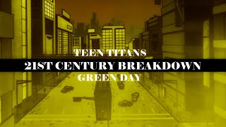 TW Teen Titans  TwentyFirst Century Breakdown [upl. by Aitas]