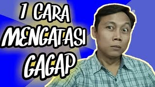 1 TIPS CARA MENGATASI GAGAP DALAM BERBICARA [upl. by Entwistle]