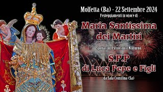 Molfetta Ba Maria Santissima dei Martiri 2024 SPP di PEPE LUCA e Figli [upl. by Itnahs579]