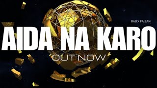 AIDA NA KARO  RAB X FAIZAN  PROD BY BenihanaBoy  OFFICIAL AUDIO [upl. by Dorcea209]