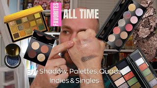 All Time Favorites Eyeshadows Palettes Quads Indies and Singles unsolicitedeyevice [upl. by Arualana715]