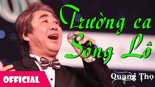 Trường Ca Sông Lô  NSND Quang Thọ Official MV [upl. by Nnaylime]