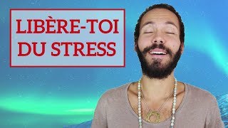 Comment se LIBÉRER du STRESS [upl. by Moshell497]