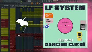 LF System  Dancing Cliche FL Studio Remake [upl. by Corbin630]