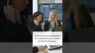 Interview Questions for Content analyst position in US Embassy US embassy Interview Questions usa [upl. by Durnan551]