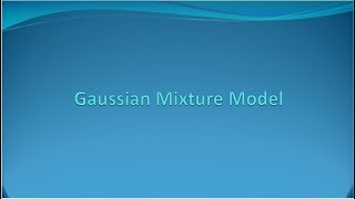 Gaussian Mixture Model GMM Introduction E12 [upl. by Illil]