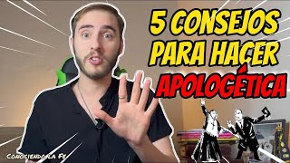 5 SUGERENCIAS a la hora de hacer APOLOGÉTICA  Conociendo la Fe [upl. by Eadas]