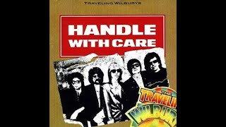 Handle With Care  Traveling Wilburys  1080  FULL EXTENDED VIDEO amp AUDIO VERSION [upl. by Kerrison370]