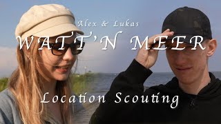 Alex amp Lukas  WATTN MEER Location Scouting VLOG [upl. by Ferullo992]