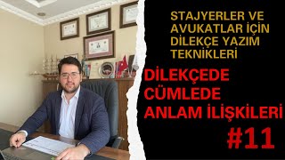 STAJYER VE AVUKATLAR Ä°Ã‡Ä°N DÄ°LEKÃ‡E YAZIM TEKNÄ°KLERÄ° 11 DÄ°LEKÃ‡EDE CÃœMLEDE ANLAM Ä°LÄ°ÅžKÄ°LERÄ° [upl. by Ettenwahs]