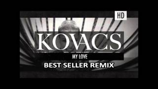 Kovacs  My Love Best Seller Remix [upl. by Monia]