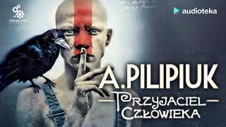 Andrzej Pilipiuk quotPrzyjaciel człowiekaquot  audiobook [upl. by Nnanerak]