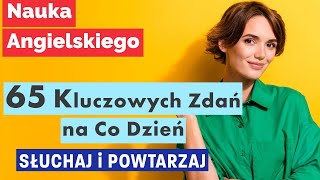 Angielski dla Każdego 65 Kluczowych Zdań na Co Dzień [upl. by Fleck]