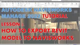 NAVISWORKS MANAGE 2022 TUTORIAL LESSON 5 HOW TO EXPORT REVIT MODEL TO NAVISWORKS [upl. by Ahsieit]