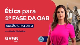 Ética para 1ª fase OAB Aulão Gratuito com Maria Christina [upl. by Etnauj]